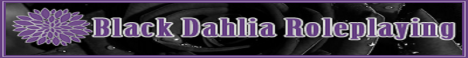 Black Dahlia Roleplaying - An adult, 18+ multi-genre writing and roleplaying site.